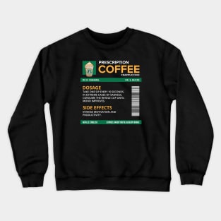 Funny Caramel Frappuccino Prescription Label for medical and nursing students, nurses, doctors, and health workers who are coffee lovers Crewneck Sweatshirt